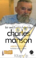 Bir Seri Katilin Felsefesi - Charles Manson