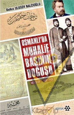 Osmanlı'da Muhalif Başının Doğuşu 1828-1878