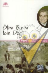Ölüm Bizim İçin Değil