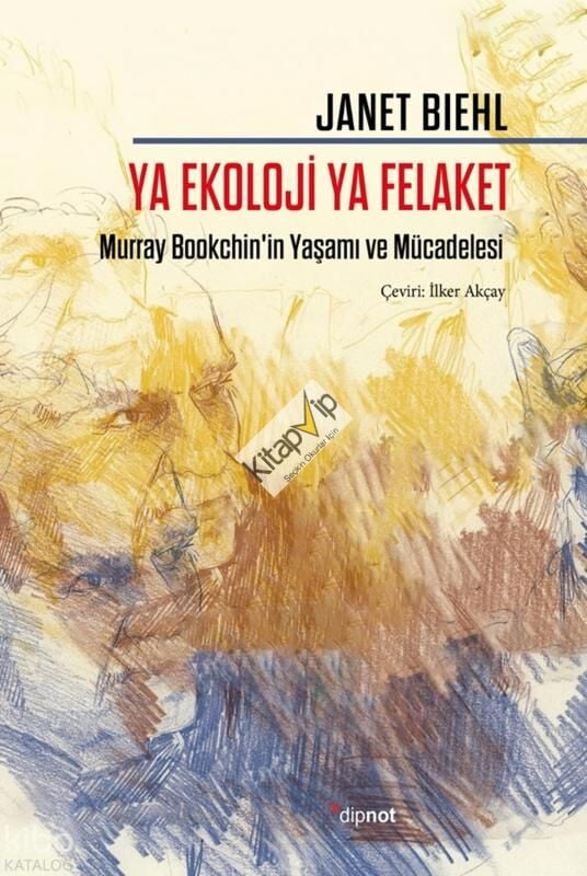 Ya Ekoloji Ya Felaket;Murray Bookchin'in Yaşamı ve Mücadelesi