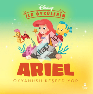 Disney İlk Öykülerim - Ariel Okyanusu Keşfediyor