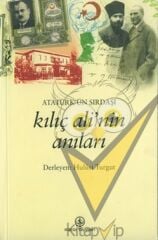 Atatürk’ün Sırdaşı Kılıç Ali’nin Anıları