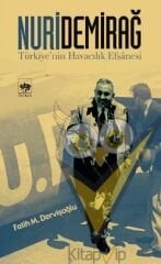 Nuri Demirağ Türkiye’nin Havacılık Efsanesi