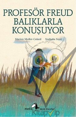 Metis Küçük Filozoflar Serisi 18 - Profesör Freud Balıklarla Konuşuyor