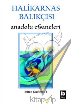 Halikarnas Balıkçısı - Anadolu Efsaneleri Bütün Eserleri 14