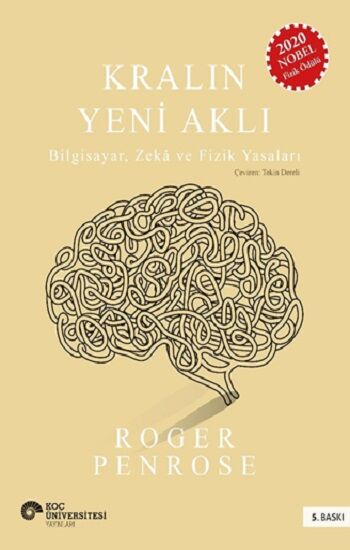 Kralın Yeni Aklı : Bilgisayar Zeka ve Fizik Yasaları