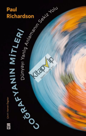 Coğrafyanın Mitleri: Dünyayı Yanlış Anlamanın Sekiz Yolu