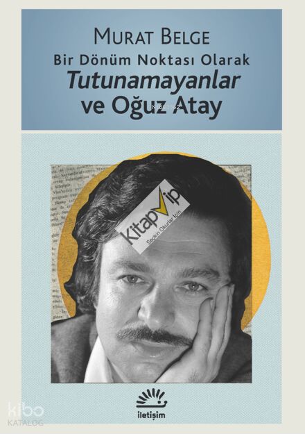 Bir Dönüm Noktası Olarak Tutunamayanlar ve Oğuz Atay