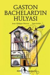 Metis Küçük Filozoflar Serisi 14 - Gaston Bachelard'ın Hülyası