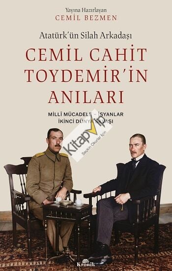 Atatürk’ün Silah Arkadaşı Cemil Cahit Toydemir’in Anıları