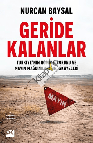 Geride Kalanlar;Türkiye’nin Gömülü Sorunu ve Mayın Mağdurlarının Hikâyeleri