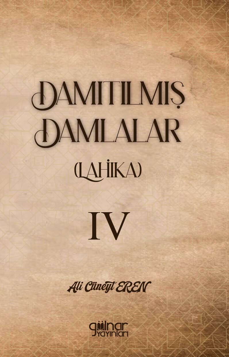Damıtılmış Damlalar (Lahika) IV