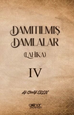 Damıtılmış Damlalar (Lahika) IV