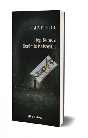 Hep Burada Benimle Kalsaydın