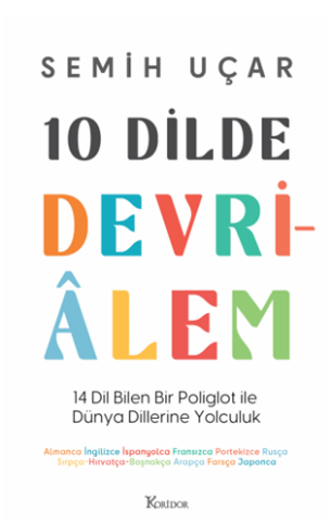 10 Dilde Devrialem - 14 Dil Bilen Bir  Poliglot ile Dünya Dillerine Yolculuk