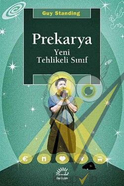 Prekarya Yeni Tehlikeli Sınıf