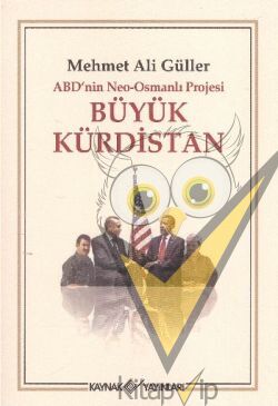 ABD’nin Neo - Osmanlı Projesi Büyük Kürdistan