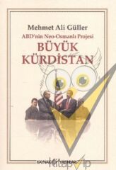 ABD’nin Neo - Osmanlı Projesi Büyük Kürdistan