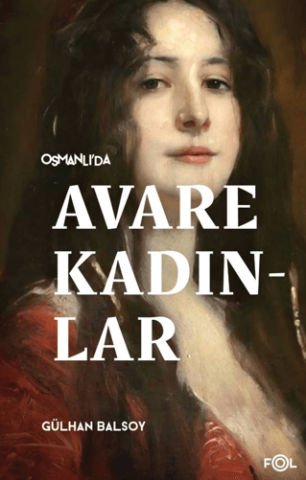Osmanlı’da Avare Kadınlar