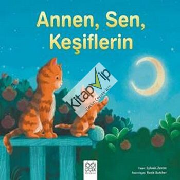 Annen , Sen, Keşiflerin