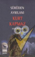 Sürüden Ayrılanı Kurt Kapmaz