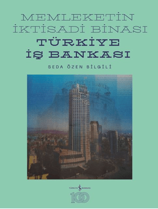 Memleketin İktisadi Binası Türkiye İş Bankası (Ciltli)
