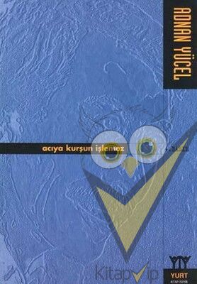 Acıya Kurşun İşlemez