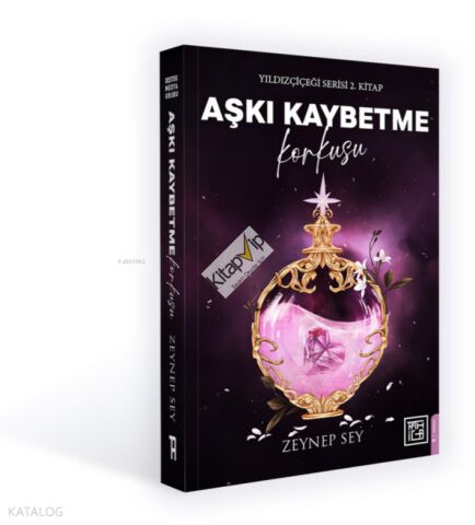 Aşkı Kaybetme Korkusu;Yıldızçiçeği Serisi 2. Kitap