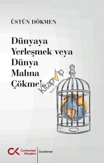 Dünyaya Yerleşmek veya Dünya Malına Çökmek