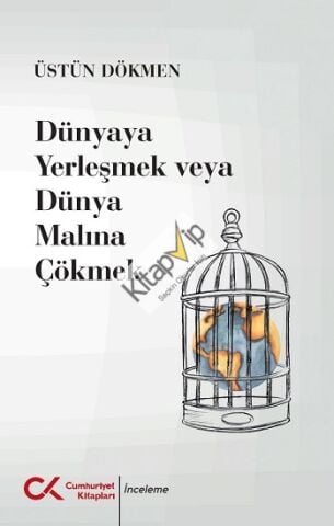 Dünyaya Yerleşmek veya Dünya Malına Çökmek