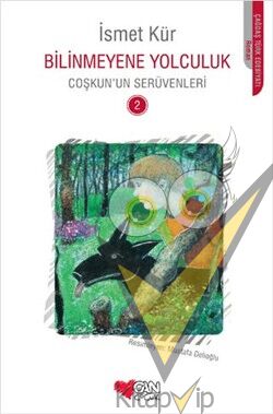 Bilinmeyene Yolculuk  Coşkun’un Serüvenleri 2