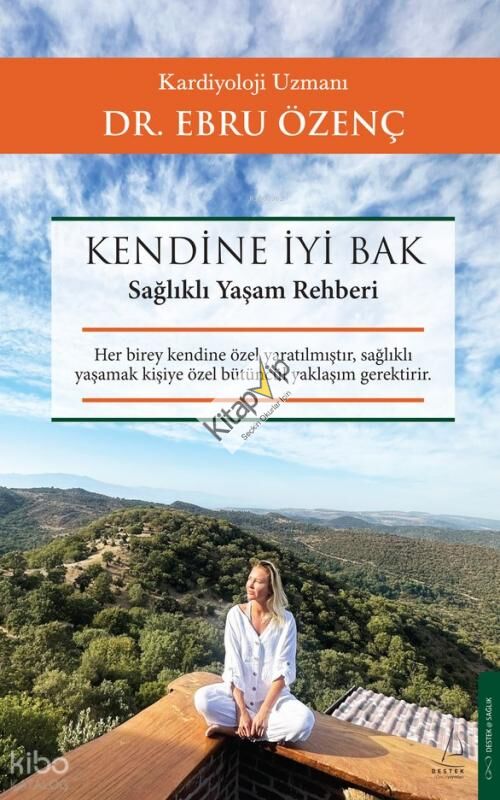 Kendine İyi Bak;Sağlıklı Yaşam Rehberi
