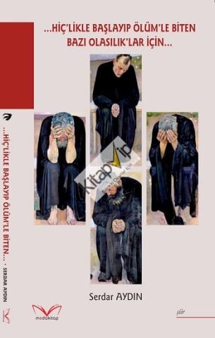 …Hiç’likle Başlayıp Ölüm’le Biten Bazı Olasılık’lar İçin…