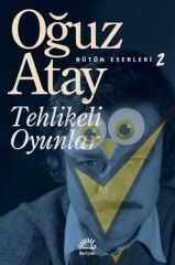 Tehlikeli Oyunlar -  Bütün Eserleri 2