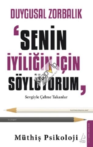Duygusal Zorbalık: “Senin İyiliğin İçin Söylüyorum”