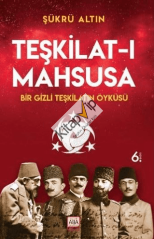 Teşkilat-ı Mahsusa - Bir Gizli Teşkilatın Öyküsü