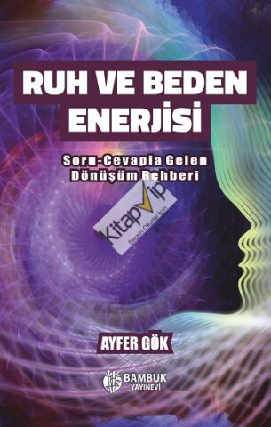 Ruh ve Beden Enerjisi