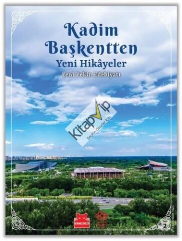 Kadim Başkentten Yeni Hikayeler - Yeni Pekin Edebiyatı 2. Sayı