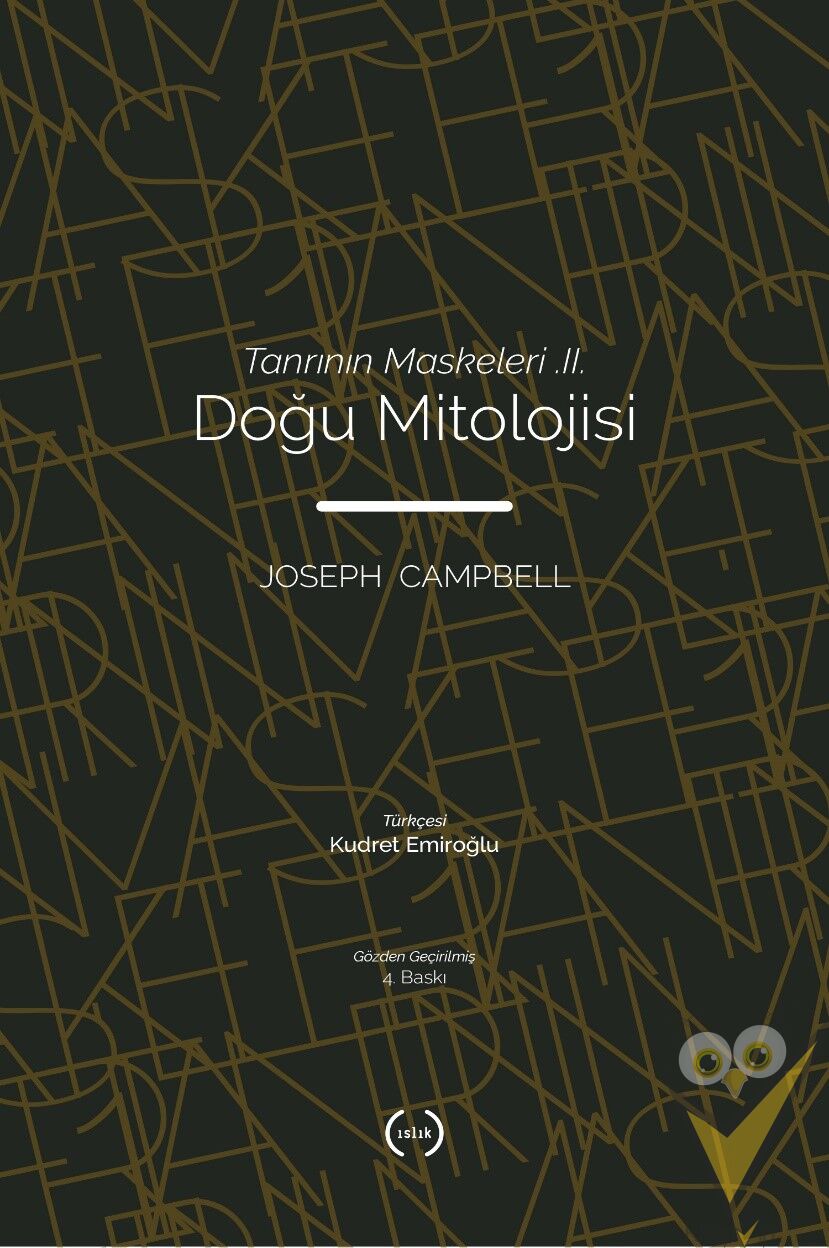 Tanrının Maskeleri II  Doğu Mitolojisi