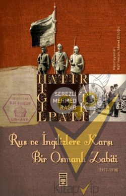 Rus ve İngilizlere Karşı Bir Osmanlı Zabiti