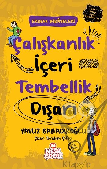Çalışkanlık İçeri Tembellik Dışarı