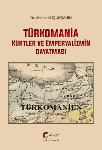 Türkomania - Kürtler ve Emperyalizmin Dayatması