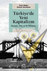 Türkiye'de Yeni Kapitalizm Siyaset, Din ve İş Dünyası