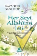 Her Şeyi Allah’tan İste