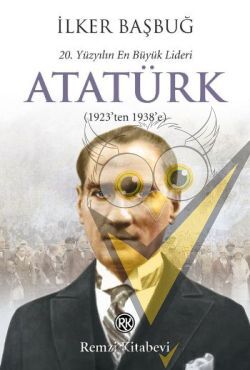 20. Yüzyılın En Büyük Lideri: Atatürk