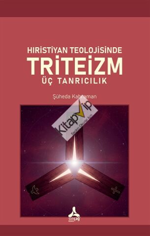 Hıristiyan Teolojisinde Triteizm Üç Tanrıcılık