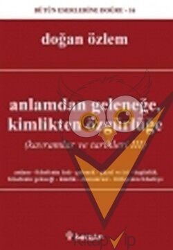 Anlamdan Geleneğe, Kimlikten Özgürlüğe