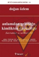 Anlamdan Geleneğe, Kimlikten Özgürlüğe