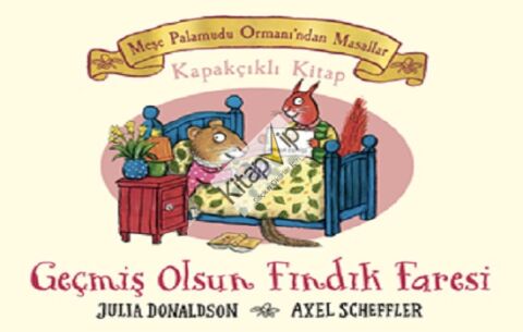 Meşe Palamudu Ormanı’ndan Masallar - Geçmiş Olsun Fındık Faresi (Ciltli)