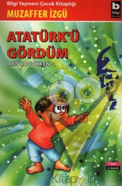 Atatürk’ü Gördüm Ben Çocukken 1